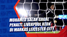 Mohamed Salah Gagal...