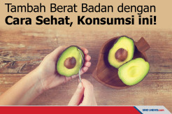 Tambah Berat Badan dengan Cara Sehat, Konsumsi Makanan Ini!