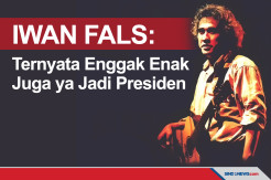 Jadi Presiden Ternyata Enggak Enak Juga ya, Komentar Iwan Fals