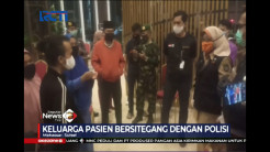 Tak Percaya Ibunya Terpapar Corona, Keluarga Pasien Bersitegang dengan Polisi