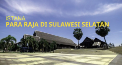 Istana Para Raja di Wilayah Sulsel Berumur Ratusan Tahun