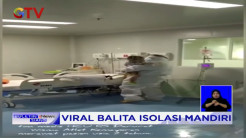 Tinggal Seorang Diri di Ruang Isolasi, Balita 2 Tahun ini Menangis Ketakutan