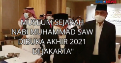Museum Sejarah Nabi Muhammad SAW Dibuka Akhir 2021 di Jakarta