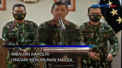 Kapolri Jenderal Pol Idham Azis Imbau Hindari Kerumunan Massa