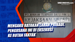 Mengaku Ratakan Lahan...