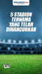 5 Stadion Ternama yang...