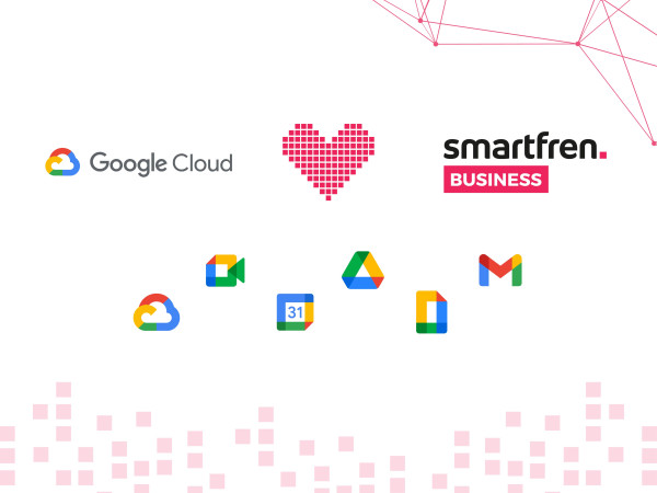 Gandeng Google Cloud, Smartfren Business Jualan Transformasi Digital untuk Perusahaan yang Masih Gaptek