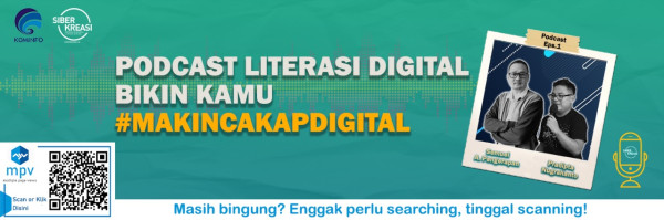 Mau #MakinCakapDigital? Yuk Ikuti Podcast Literasi Digital!