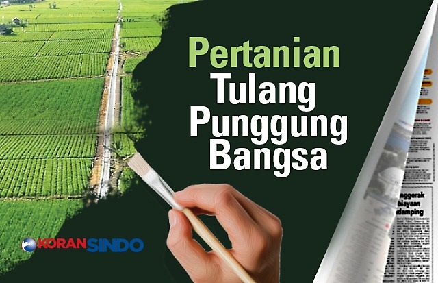 Jadikan Pertanian Tulang...