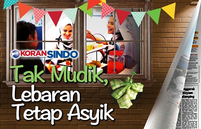 Tak Mudik, Lebaran Tetap...