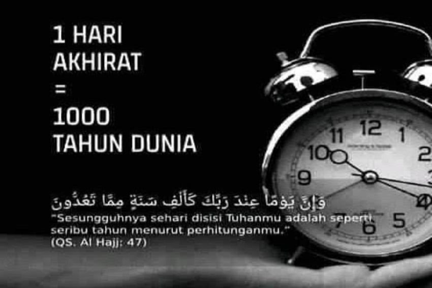 Soal Waktu : Benarkah Sehari di Akhirat Sama dengan 1.000 Tahun di Dunia?