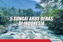 5 Sungai Arus Deras...