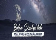 Dzulqadah, Asal-usul...