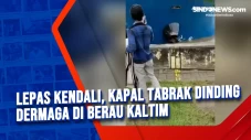 Lepas Kendali, Kapal...