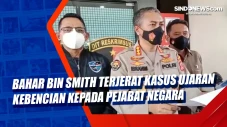 Bahar bin Smith Terjerat...
