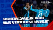 Singkirkan Alcoyano,...