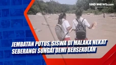 Jembatan Putus, Siswa...