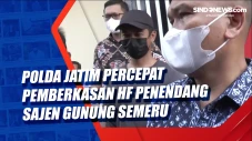 Polda Jatim Percepat...