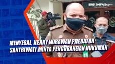 Menyesal, Herry Wirawan...