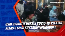 Usai Disuntik Vaksin...