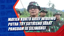 Mayjen Kunto Arief Wibowo...