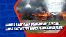Diduga Anak-Anak Bermain...