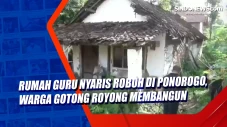 Rumah Guru Nyaris Roboh...