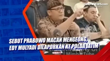 Sebut Prabowo Macan...