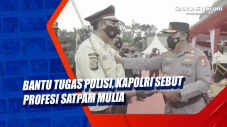 Bantu Tugas Polisi,...