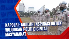 Kapolri: Jadilah Inspirasi...