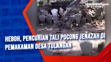 Heboh, Pencurian Tali...
