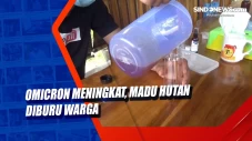 Omicron Meningkat, Madu...