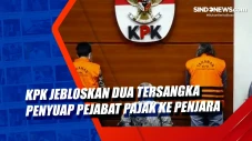 KPK Jebloskan Dua Tersangka...