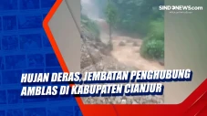 Hujan Deras, Jembatan...