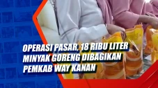 Operasi Pasar, 18 Ribu...
