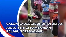 Calon Kades Dibunuh...