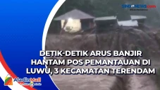 Detik-detik Arus Banjir...