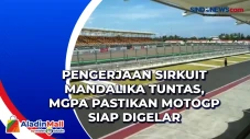 Pengerjaan Sirkuit Mandalika...