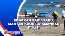Edarkan Sabu-Sabu, Mantan...