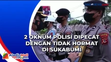 2 Oknum Polisi Dipecat...