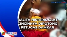Balita Histeris saat...