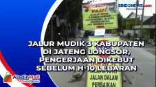 Jalur Mudik 3 Kabupaten...