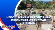 Heboh, Makam di Pontianak...