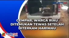 Gempar, Warga Riau Ditemukan...