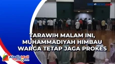 Tarawih Malam Ini, Muhammadiyah...