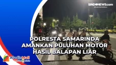 Polresta Samarinda Amankan...