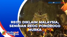 Reog Diklaim Malaysia,...