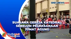 Suasana Gereja Katedral...