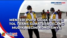 Menteri PUPR Sidak Kondisi...