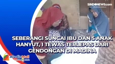 Seberangi Sungai Ibu...
